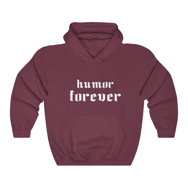 Humor forever Hooded Sweatshirt