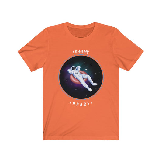 I need my space Short Sleeve Tee