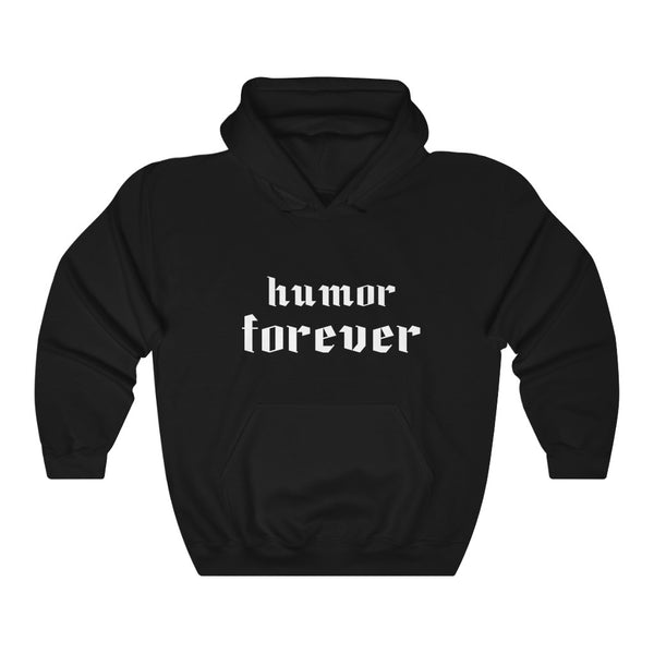 Humor forever Hooded Sweatshirt