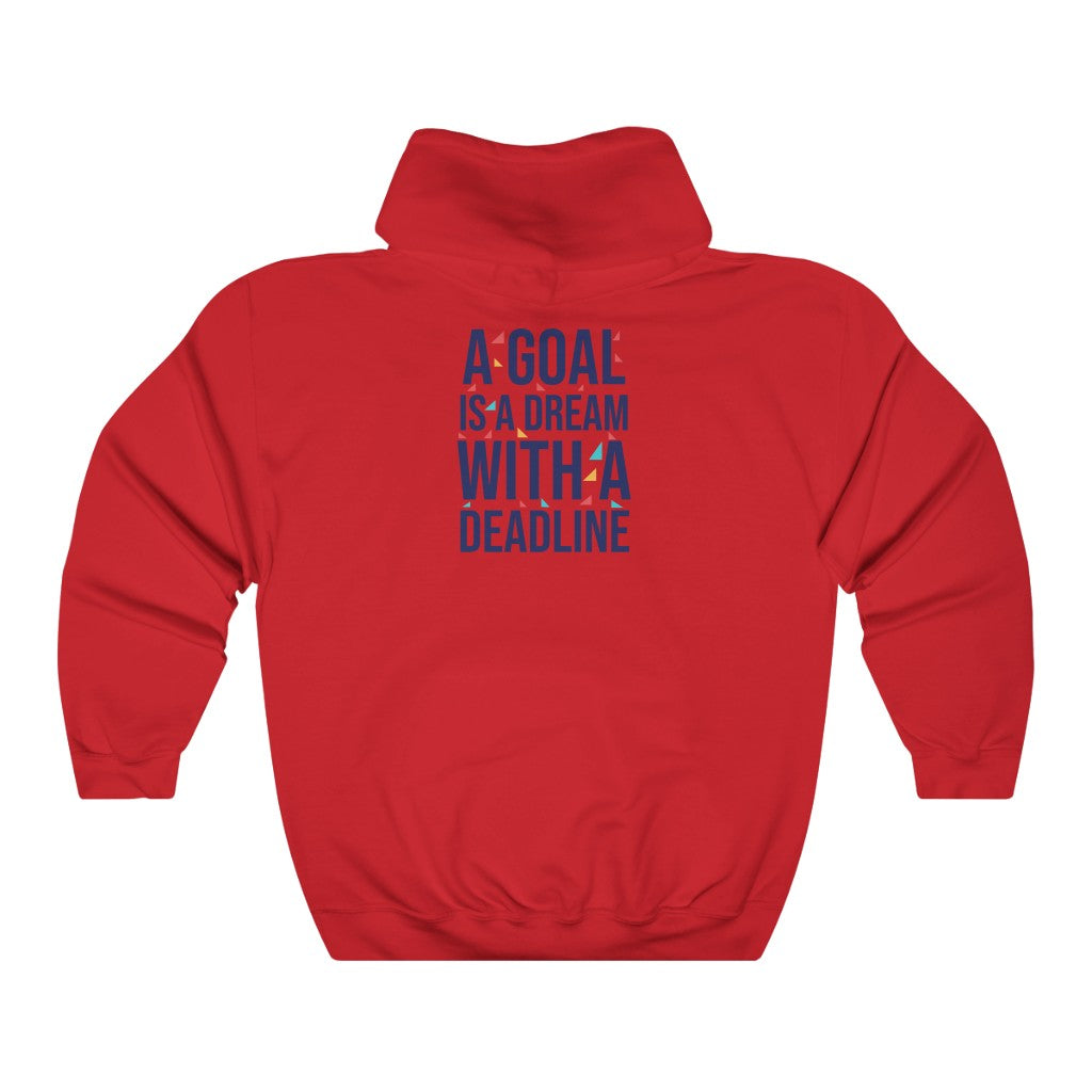 A Goal is a Dream with a Deadline Hooded