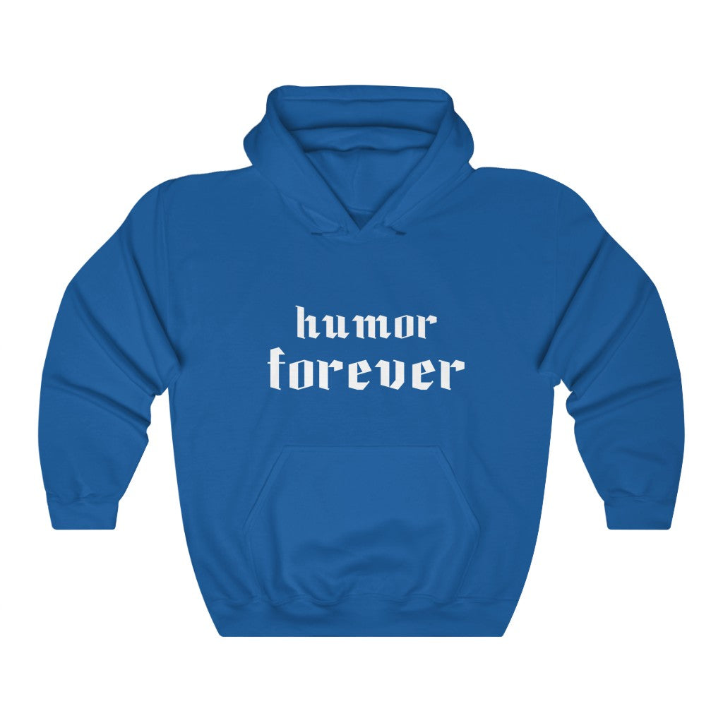 Humor forever Hooded Sweatshirt