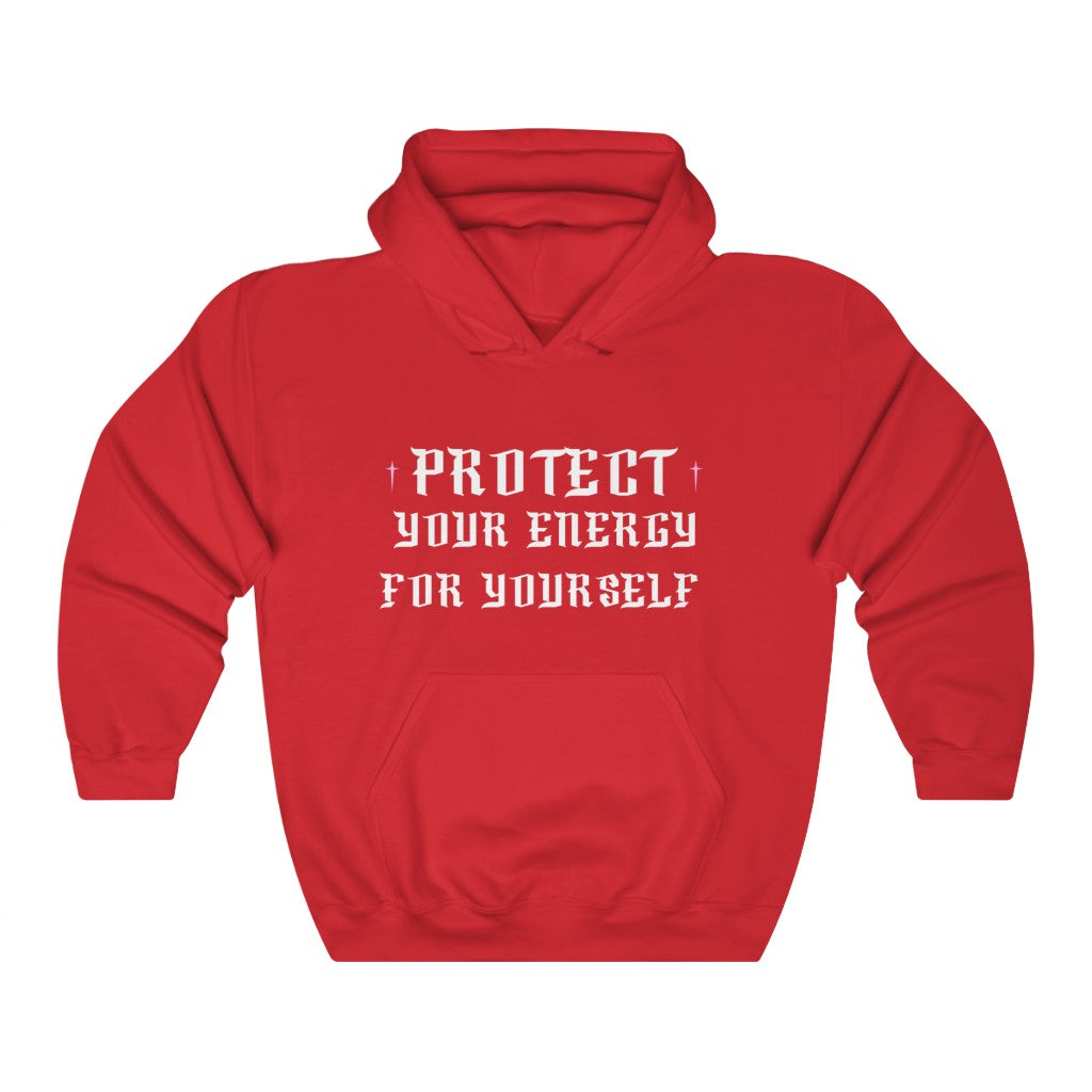 PROTECT YOUR ENERGY Hooded Sweatshirt